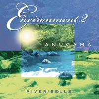 River & Bells - Environment 2 [CD] Anugama