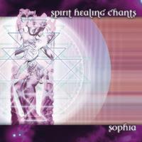 Spirit Healing Chants [CD] Sophia