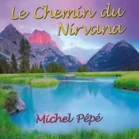 Le Chemin du Nirvana [CD] Pepe, Michel