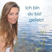 Ich bin, du bist geliebt [CD] Mayr, Daniela