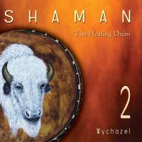 Shaman - The Healing Drum Vol. 2 [CD] Wychazel