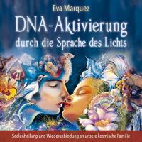 DNA Aktivierung durch die Sprache des Lichts [CD] Marquez, Eva