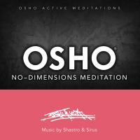 Osho No-Dimensions Meditation [CD] Music by Shastro & Sirus
