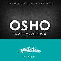 Osho Heart Meditation [CD] Music by Kai