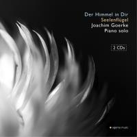 Der Himmel in Dir (Piano Songs for Silence Vol. III) & Seelenflügel [2CDs] Goerke, Joachim